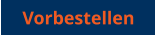 Vorbestellen