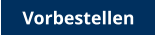Vorbestellen